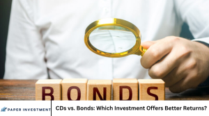 CDs vs. Bonds: Which Investment Offers Better Returns?